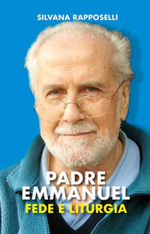 Padre Emmanuel. Fede e liturgia - Librerie.coop Padre Emmanuel. Fede e liturgia - Librerie.coop