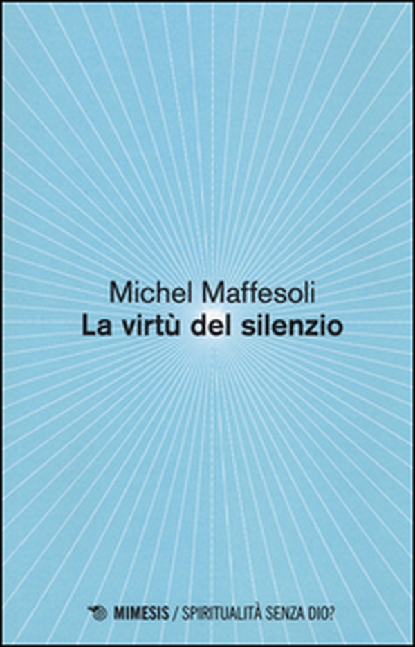 Le virtù del silenzio - Librerie.coop Le virtù del silenzio - Librerie.coop