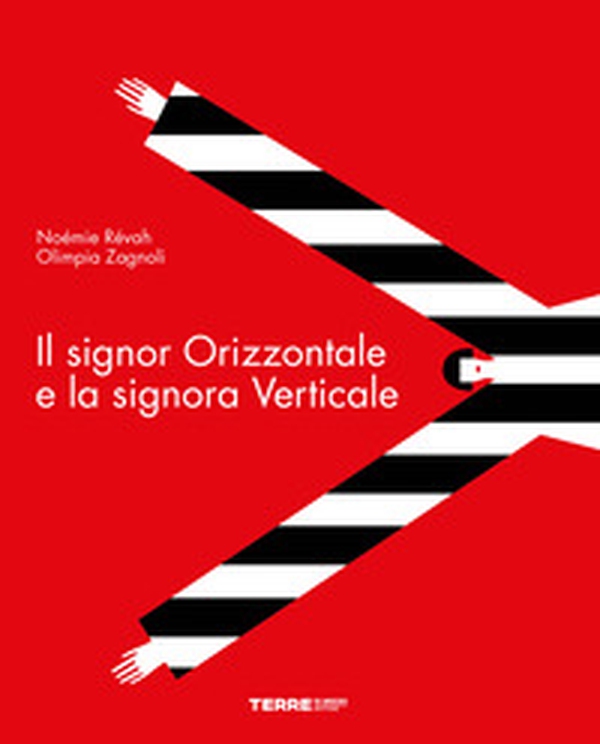 Il signor Orizzontale e la signora Verticale - Librerie.coop Il signor Orizzontale e la signora Verticale - Librerie.coop