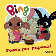 Festa per pupazzi. Bing - Librerie.coop Festa per pupazzi. Bing - Librerie.coop