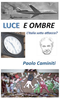 Luce e ombre. L'Italia sotto attacco? - Librerie.coop Luce e ombre. L'Italia sotto attacco? - Librerie.coop