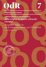 Letterature e letteratura delle origini: lo spazio culturale europeo. Prospettive didattiche per la scuola secondaria e per l'università - Librerie.coop