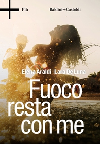 Fuoco resta con me - Librerie.coop Fuoco resta con me - Librerie.coop