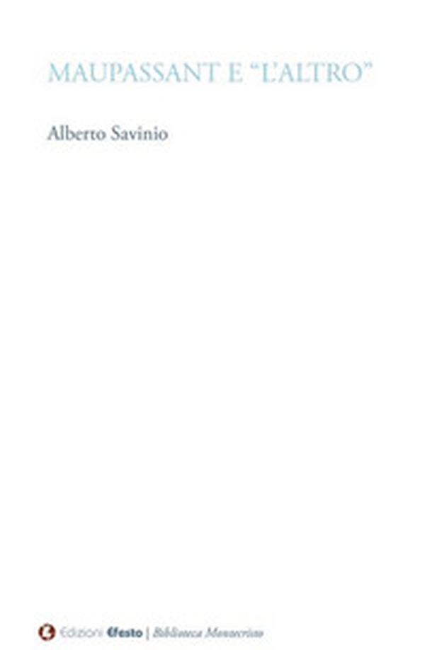Maupassant e «L'altro» - Librerie.coop Maupassant e «L'altro» - Librerie.coop