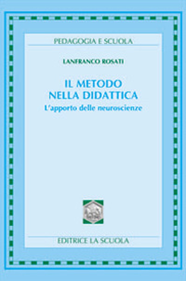 Il metodo nella didattica. L'apporto delle neuroscienze - Librerie.coop Il metodo nella didattica. L'apporto delle neuroscienze - Librerie.coop