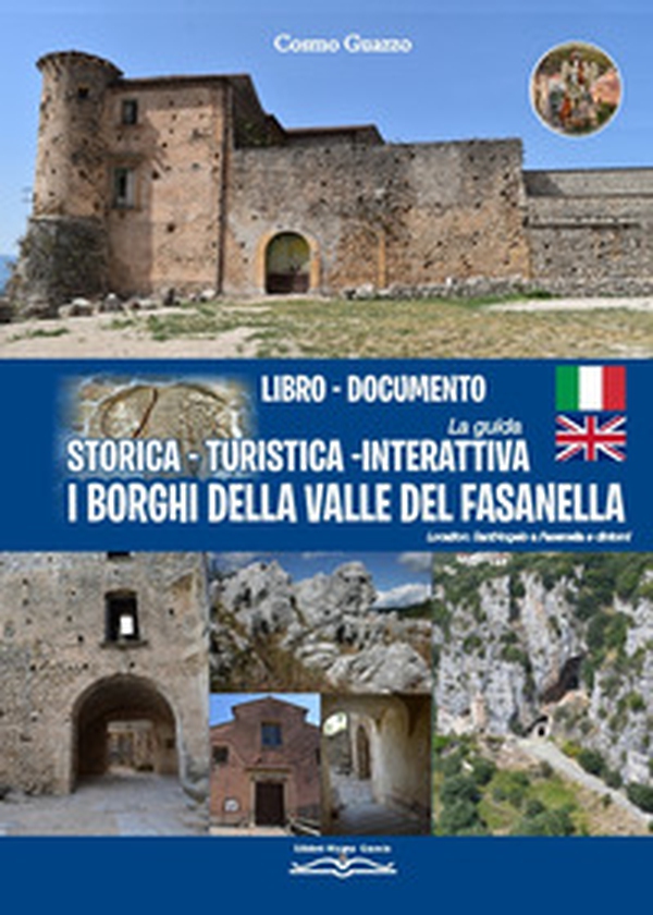 Libro documento. La guida storica-turistica-interattiva. I borghi della Valle del Fasanella - Librerie.coop