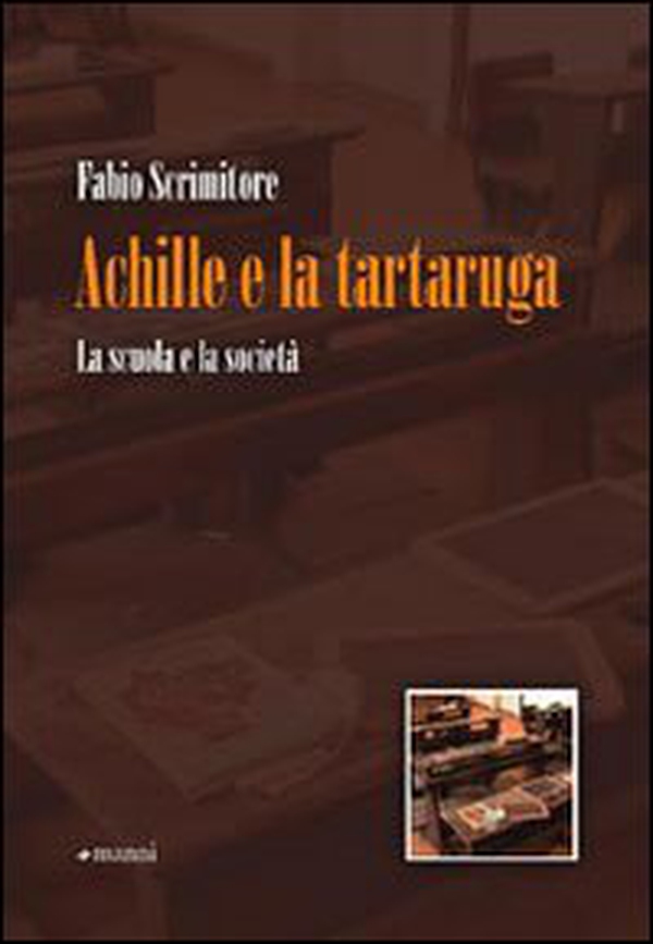 Achille e la tartaruga. La scuola e la società - Librerie.coop