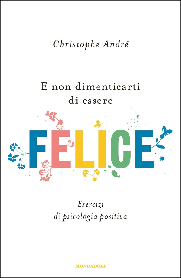 E non dimenticarti di essere felice - Librerie.coop E non dimenticarti di essere felice - Librerie.coop