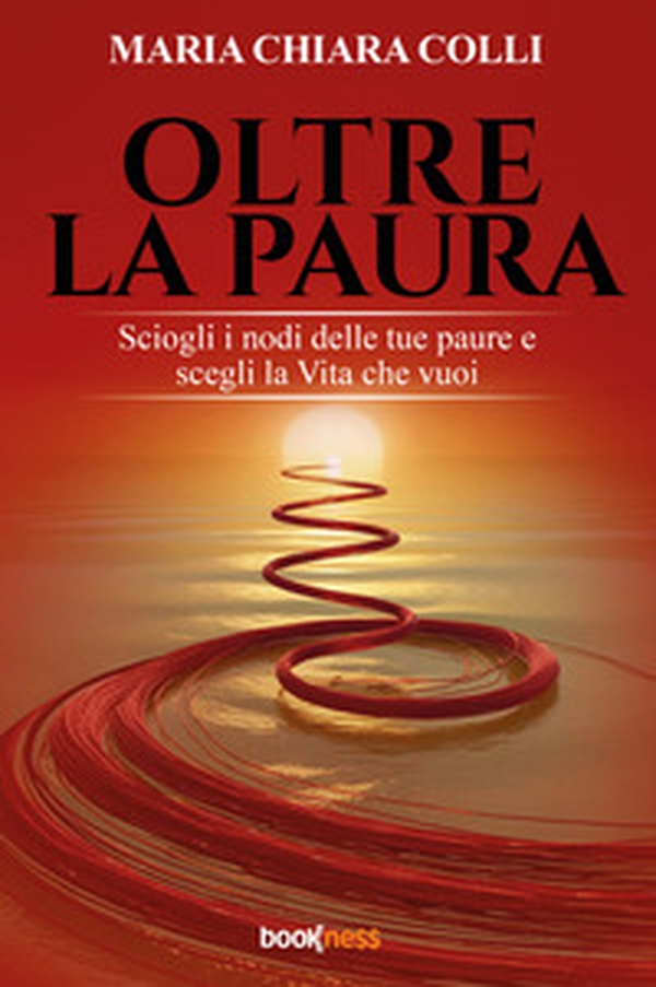 Oltre la paura. Sciogli i nodi delle tue paure e scegli la vita che vuoi - Librerie.coop Oltre la paura. Sciogli i nodi delle tue paure e scegli la vita che vuoi - Librerie.coop