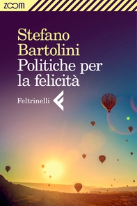 Politiche per la felicità - Librerie.coop Politiche per la felicità - Librerie.coop