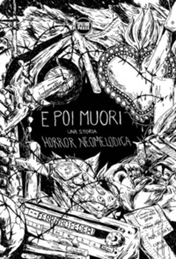 E poi muori. Una storia horror neomelodica - Librerie.coop E poi muori. Una storia horror neomelodica - Librerie.coop