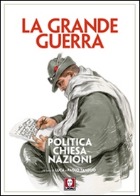 La grande guerra. Politica, Chiesa, nazioni - Librerie.coop
