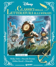 Classici della letteratura illustrati. Disney. 20.000 Leghe sotto i mari-Moby Dick-Piccole donne-Robin Hood-Dracula - Librerie.coop