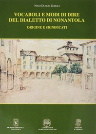 Vocaboli e modi di dire del dialetto di Nonantola - Librerie.coop