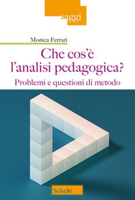 Che cos'è l'analisi pedagogica? Problemi e questioni di metodo - Librerie.coop