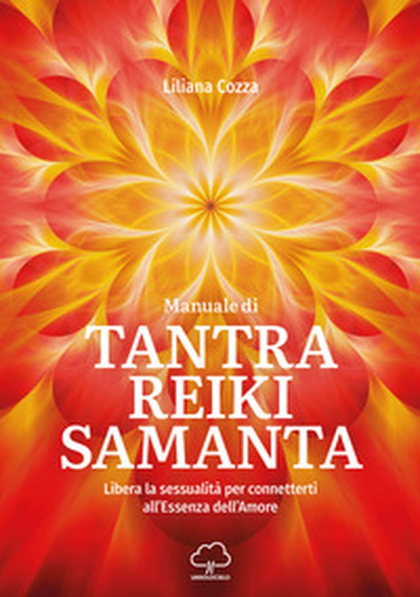 Manuale di Tantra Reiki Samanta. Libera la sessualità per connetterti all'essenza dell'amore - Librerie.coop Manuale di Tantra Reiki Samanta. Libera la sessualità per connetterti all'essenza dell'amore - Librerie.coop