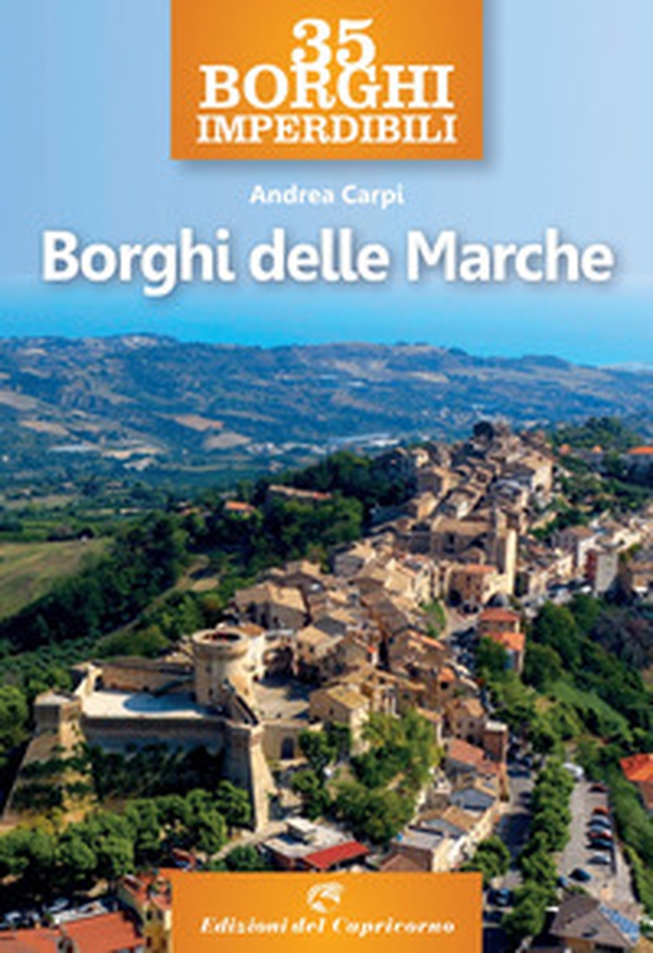 35 borghi imperdibili. Borghi delle Marche - Librerie.coop 35 borghi imperdibili. Borghi delle Marche - Librerie.coop