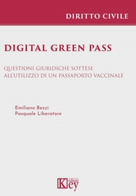 Digital green pass. Questioni giuridiche sottese all'utilizzo di un passaporto vaccinale - Librerie.coop