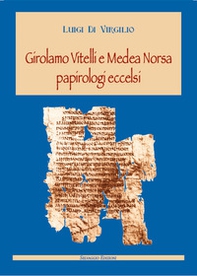 Girolamo Vitelli e Medea Norsa papirologi eccelsi - Librerie.coop