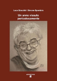 Un anno vissuto pericolosamente - Librerie.coop