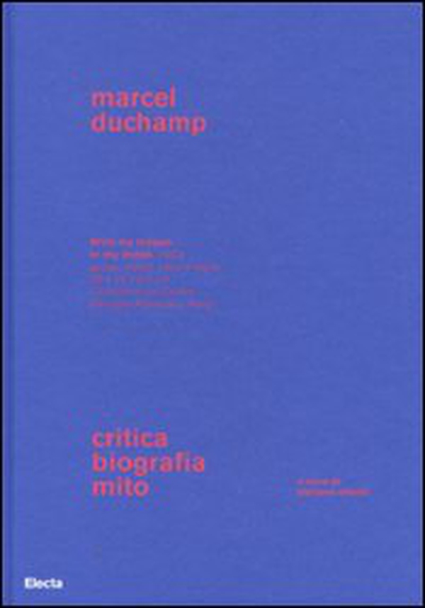 Marcel Duchamp. Critica, biografia, mito - Librerie.coop Marcel Duchamp. Critica, biografia, mito - Librerie.coop
