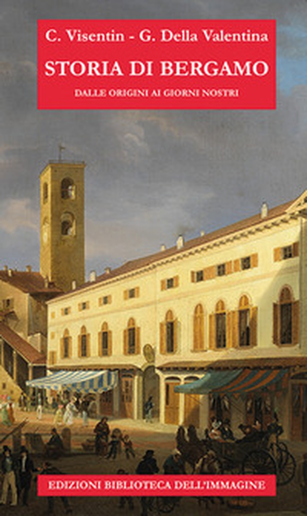 Storia di Bergamo dalle origini ai giorni nostri - Librerie.coop Storia di Bergamo dalle origini ai giorni nostri - Librerie.coop
