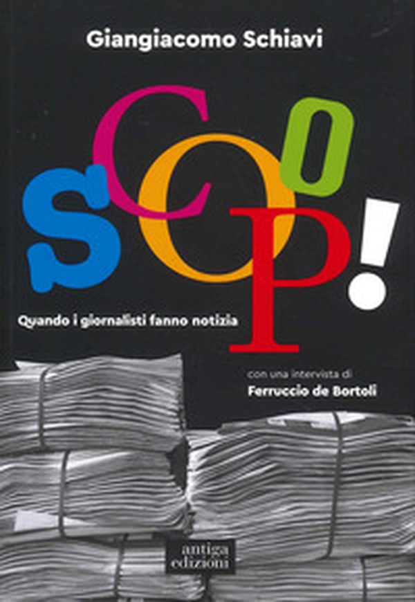 Scoop! Quando i giornalisti fanno notizia - Librerie.coop Scoop! Quando i giornalisti fanno notizia - Librerie.coop