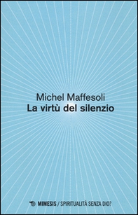 Le virtù del silenzio - Librerie.coop Le virtù del silenzio - Librerie.coop
