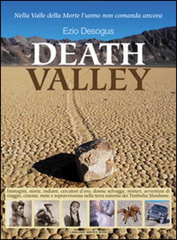 Death valley. Immagini, storie, indiani, cercatori d'oro... misteri, avventure di viaggio, cinema, mete e sopravvivenza nella terra estrema dei Timbisha Shoshone - Librerie.coop Death valley. Immagini, storie, indiani, cercatori d'oro... misteri, avventure di viaggio, cinema, mete e sopravvivenza nella terra estrema dei Timbisha Shoshone - Librerie.coop