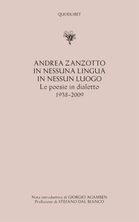 In nessuna lingua In nessun luogo. Le poesie in dialetto (1938-2009) - Librerie.coop