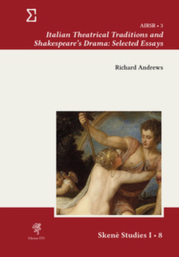 Italian theatrical traditions and Shakespeare's drama: selected essays - Librerie.coop Italian theatrical traditions and Shakespeare's drama: selected essays - Librerie.coop