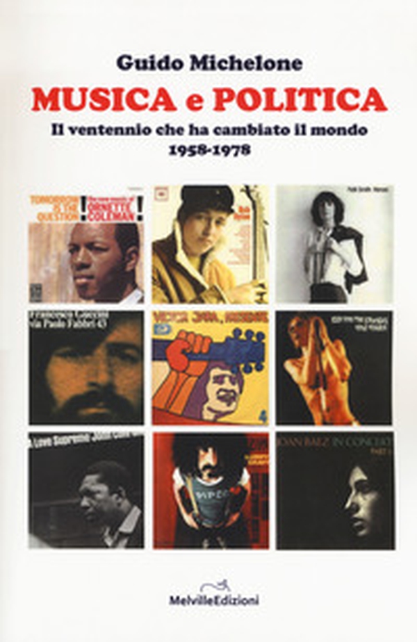 Musica e politica. Il ventennio che ha cambiato il mondo 1958-1978 - Librerie.coop Musica e politica. Il ventennio che ha cambiato il mondo 1958-1978 - Librerie.coop