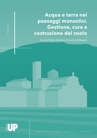 Acqua e terra nei paesaggi monastici. Gestione, cura e costruzione del suolo - Librerie.coop