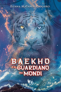 Baekho e il guardiano dei mondi - Librerie.coop