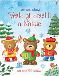 Vesto gli orsetti a Natale. Con adesivi - Librerie.coop