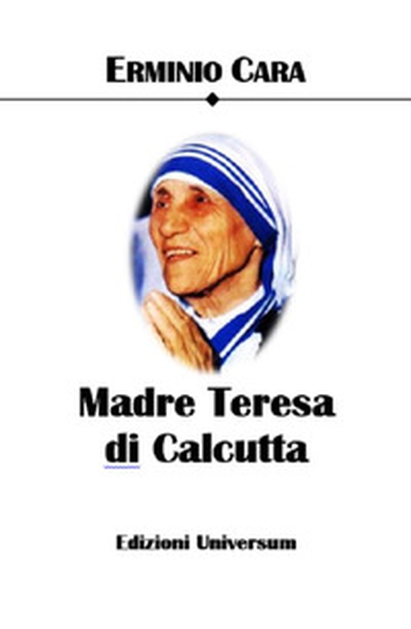 Madre Teresa di Calcutta - Librerie.coop Madre Teresa di Calcutta - Librerie.coop