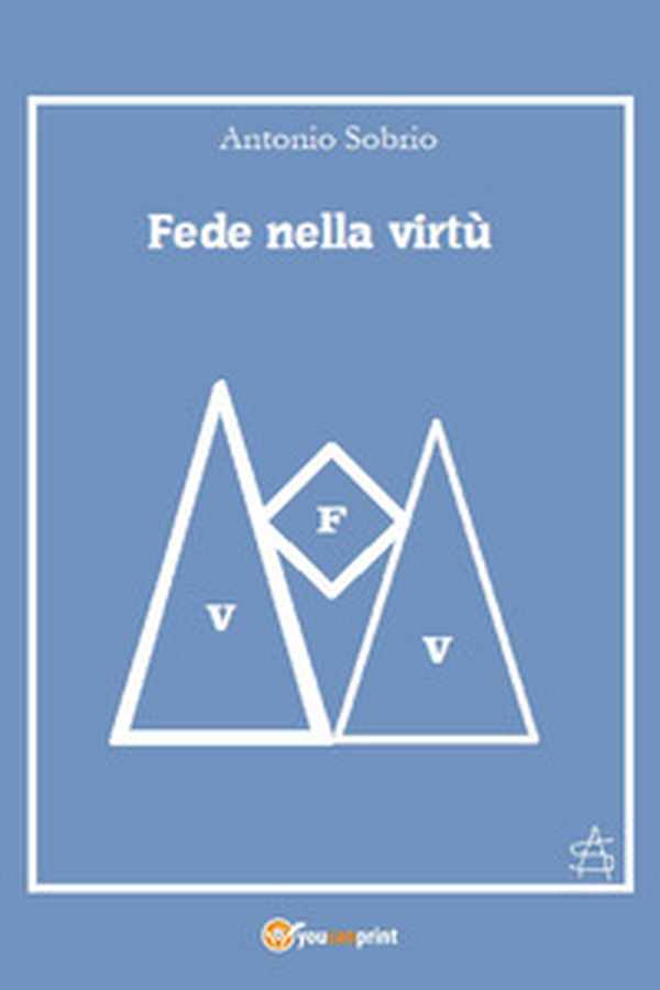 Fede nella virtù - Librerie.coop Fede nella virtù - Librerie.coop