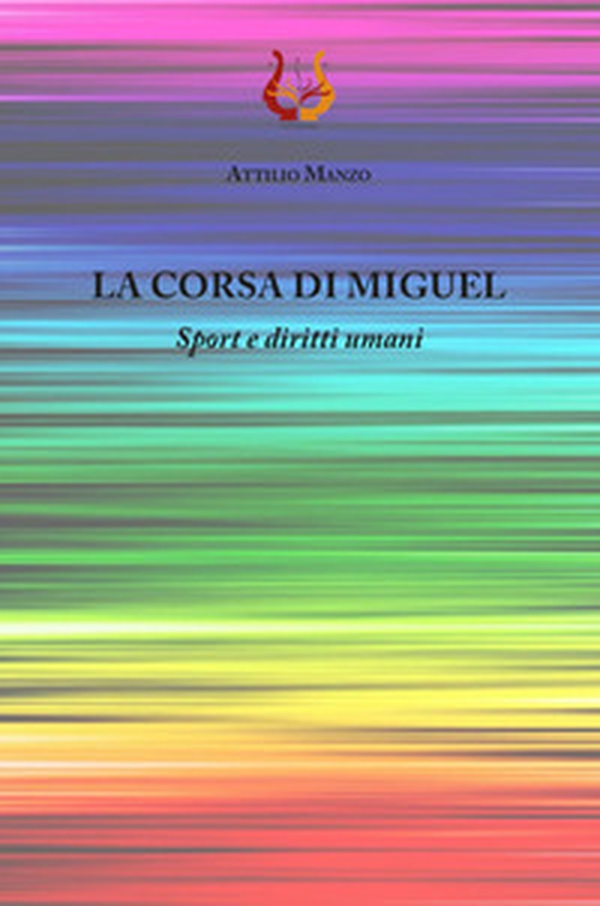 La corsa di Miguel. Sport e diritti umani - Librerie.coop La corsa di Miguel. Sport e diritti umani - Librerie.coop
