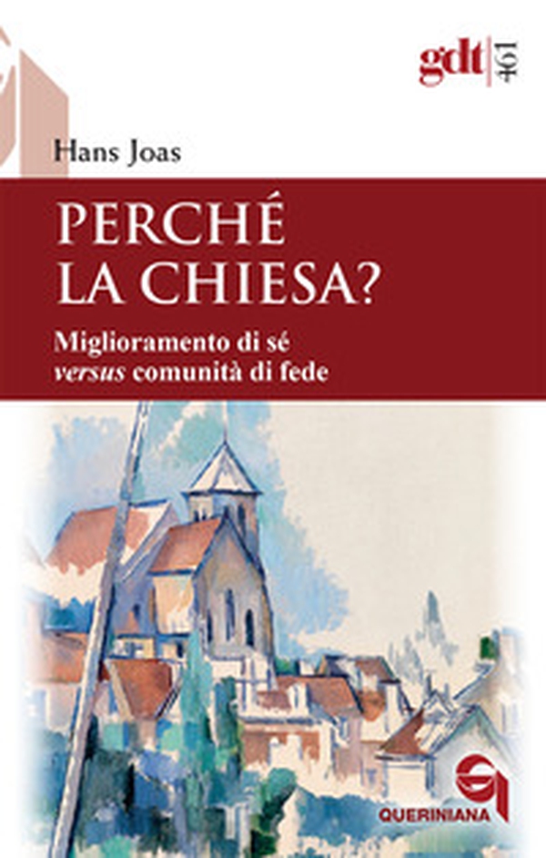 Perché la Chiesa? Miglioramento di sé versus comunità di fede - Librerie.coop Perché la Chiesa? Miglioramento di sé versus comunità di fede - Librerie.coop