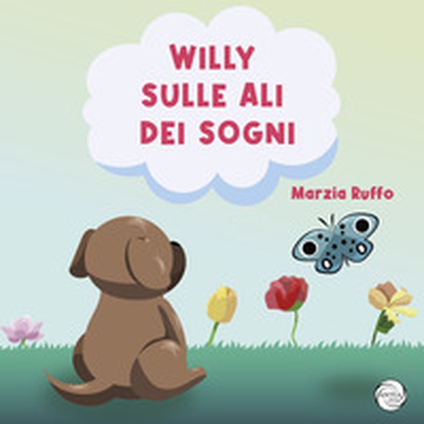 Willy sulle ali dei sogni - Librerie.coop Willy sulle ali dei sogni - Librerie.coop