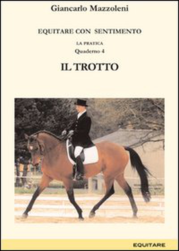 Equitare con sentimento. La pratica - Vol. 4 - Librerie.coop Equitare con sentimento. La pratica - Vol. 4 - Librerie.coop