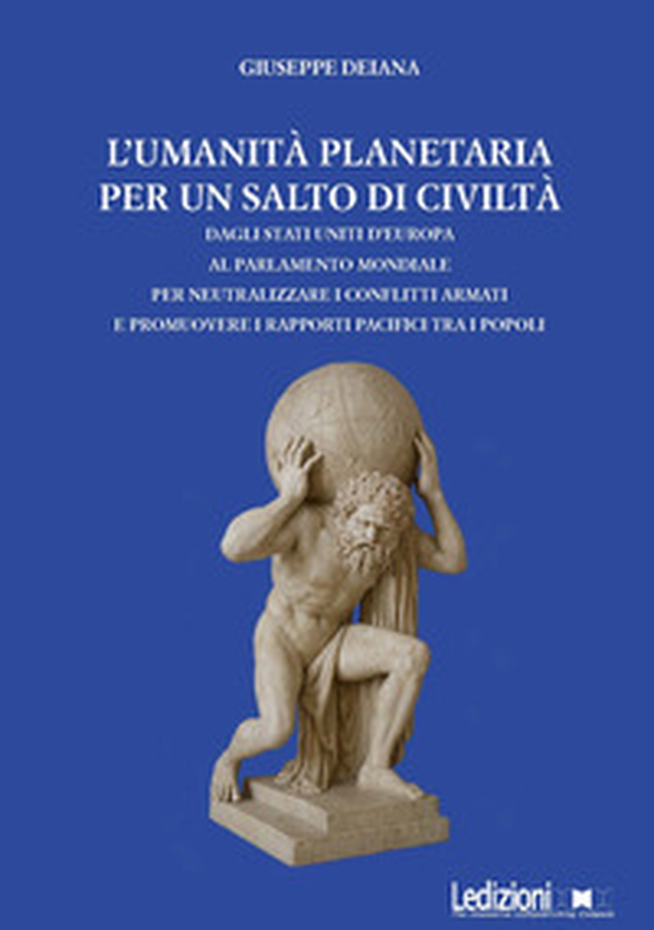 L'umanità planetaria. Un salto di civiltà per progettare il futuro - Librerie.coop L'umanità planetaria. Un salto di civiltà per progettare il futuro - Librerie.coop