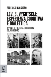 Lev. S. Vygotskij: esperienza cognitiva e dialettica. Appunti di filosofia e pedagogia del Novecento - Librerie.coop Lev. S. Vygotskij: esperienza cognitiva e dialettica. Appunti di filosofia e pedagogia del Novecento - Librerie.coop