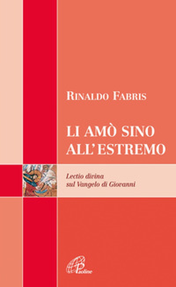 Li amò sino all'estremo. Lectio divina sul vangelo di Giovanni - Librerie.coop Li amò sino all'estremo. Lectio divina sul vangelo di Giovanni - Librerie.coop