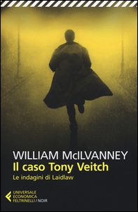 Il caso Tony Veitch. Le indagini di Laidlaw - Librerie.coop Il caso Tony Veitch. Le indagini di Laidlaw - Librerie.coop