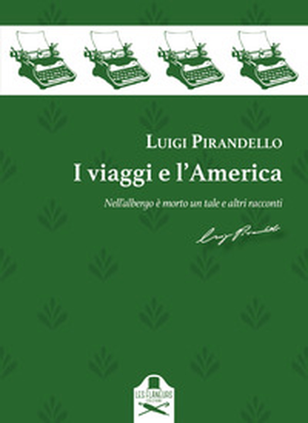 I viaggi e l'America. Nell'albergo è morto un tale e altri racconti - Librerie.coop I viaggi e l'America. Nell'albergo è morto un tale e altri racconti - Librerie.coop