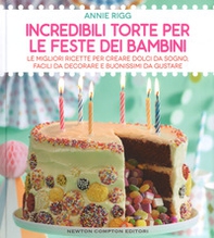Incredibili torte per le feste dei bambini - Librerie.coop Incredibili torte per le feste dei bambini - Librerie.coop