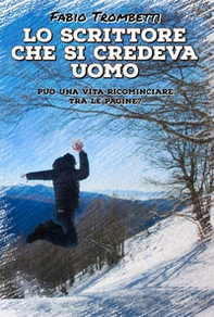 Lo scrittore che si credeva uomo - Librerie.coop