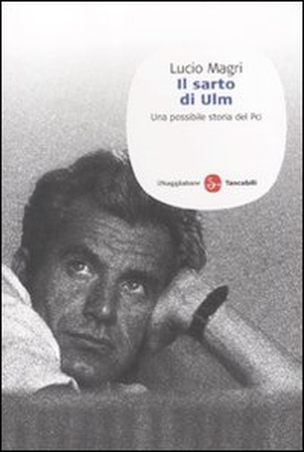 Il sarto di Ulm. Una possibile storia del Pci - Librerie.coop Il sarto di Ulm. Una possibile storia del Pci - Librerie.coop