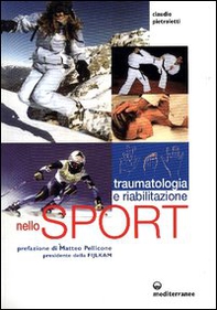 Traumatologia, pronto soccorso e riabilitazione nello sport agonistico - Librerie.coop Traumatologia, pronto soccorso e riabilitazione nello sport agonistico - Librerie.coop